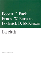 La città - Robert Ezra Park, Roderick D. McKenzie, Ernest Burgess