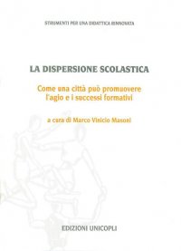 La Dispersione Scolastica - Marco Vinicio Masoni (a cura di) 