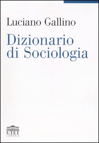 Dizionario di Sociologia - Luciano Gallino