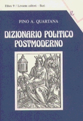 Dizionario Politico Postmoderno - Pino A. Quaranta