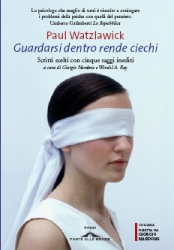 Guardarsi dentro rende ciechi - Paul Watzlawick