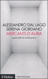 Mercanti d'aura - Alessandro Dal Lago, Serena Giordano