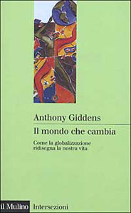 Il mondo che cambia. Come la Globalizzazione ridisegna la nostra vita - Anthony Giddens