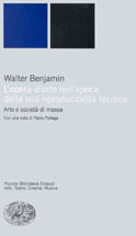 L'opera d'arte nell'epoca della sua riproducibilità tecnica  - Walter Benjamin