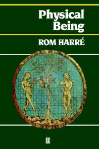 Physical Being: a theory for a corporal psychology - Rom Harré