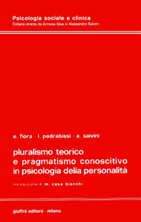 Pluralismo teorico e pragmatismo conoscitivo in psicologia della personalità - Elisabetta Fiora, Padrabissi Luigi, Alessandro Salvini