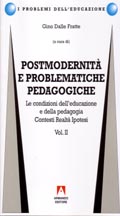 Postmodernità e problematiche pedagogiche - Vol. II Le condizioni dell'educazione e della pedagogia - Gino Dalle Fratte (a cura di) 