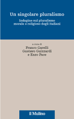 Un singolare pluralismo - Franco Garelli, Gustavo Guizzardi, Enzo Pace