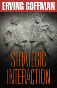 Strategic Interaction - Erving Goffman